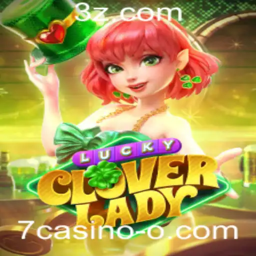 Descubra o Empolgante Mundo de LuckyCloverLady no 7casino